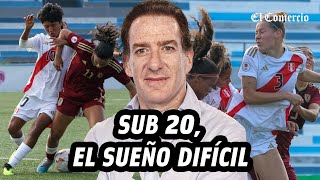 El ANÁLISIS de Eddie Fleischman tras la caída de la SELECCIÓN PERUANA SUB 20 FEMENINA | El Comercio