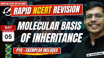 Molecular Basis of Inheritance | Rapid NCERT Revision 2.0 | NEET 2024 | Dr. Anand Mani