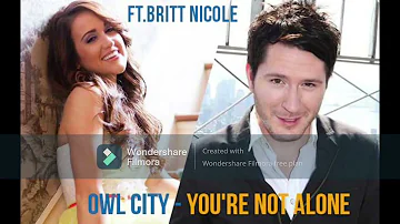Owl City ft. Britt Nicole - YOU'RE NOT ALONE
