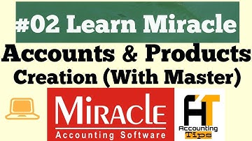 Account & Product Creation In Miracle Accounting Software [Lesson: 2] |- Accounting Tips