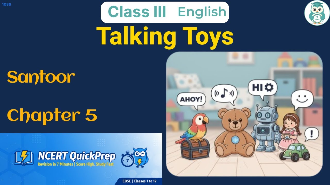 Talking Toys | Class 3 English Chapter 5 | CBSE NCERT | Quick Revision in 7 Mins