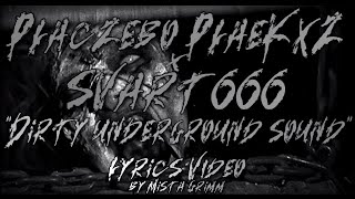 Placzebo PlaeKxZ x Svart666 - Dirty Underground Sound (Lyrics Video) Resimi