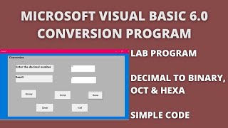 VISUAL BASIC PROGRAM TO CONVERT DECIMAL NUMBER TO BINARY, OCTAL AND HEXADECIMAL