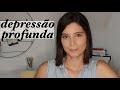 Como faço na depressão profunda?