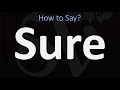 How to Pronounce Sure? (2 WAYS!) British Vs US/American English Pronunciation