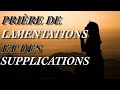 Prire de lamentations et des supplications