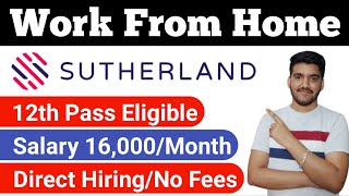Work From Home Jobs | Sutherland Is Hiring | 12th Pass Jobs | Jobs For Freshers | Latest Jobs 2021