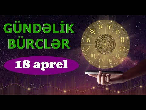 BÜRCLƏR - 18 APREL