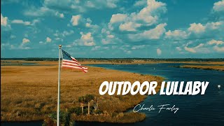 Charlie Farley- Outdoor Lullaby (Official Lyric Video)