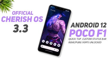 Poco F1 | Cherish OS 3.3 Official Android 12 | Quick Tap, Bgmi/Pubg 90Fps Unlock & More Features