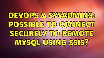 DevOps & SysAdmins: Possible to connect securely to remote MySQL using SSIS?