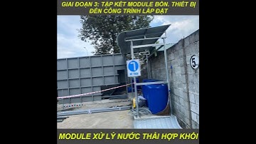 QUY TRÌNH THỰC HIỆN 1 HỆ THỐNG XỬ LÝ NƯỚC THẢI MODULE HỢP KHỐI