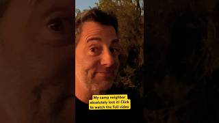 Camping Alone… Until My Neighbor Ruined It