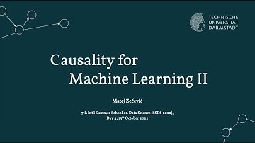 Causality for Machine Learning II at SSDS 2022
