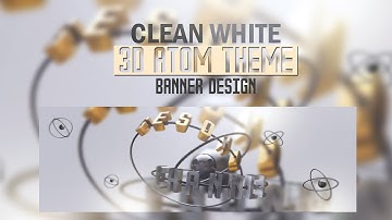 Photoshop Tutorial/C4D: Clean 3D White Atom Theme Banner Design