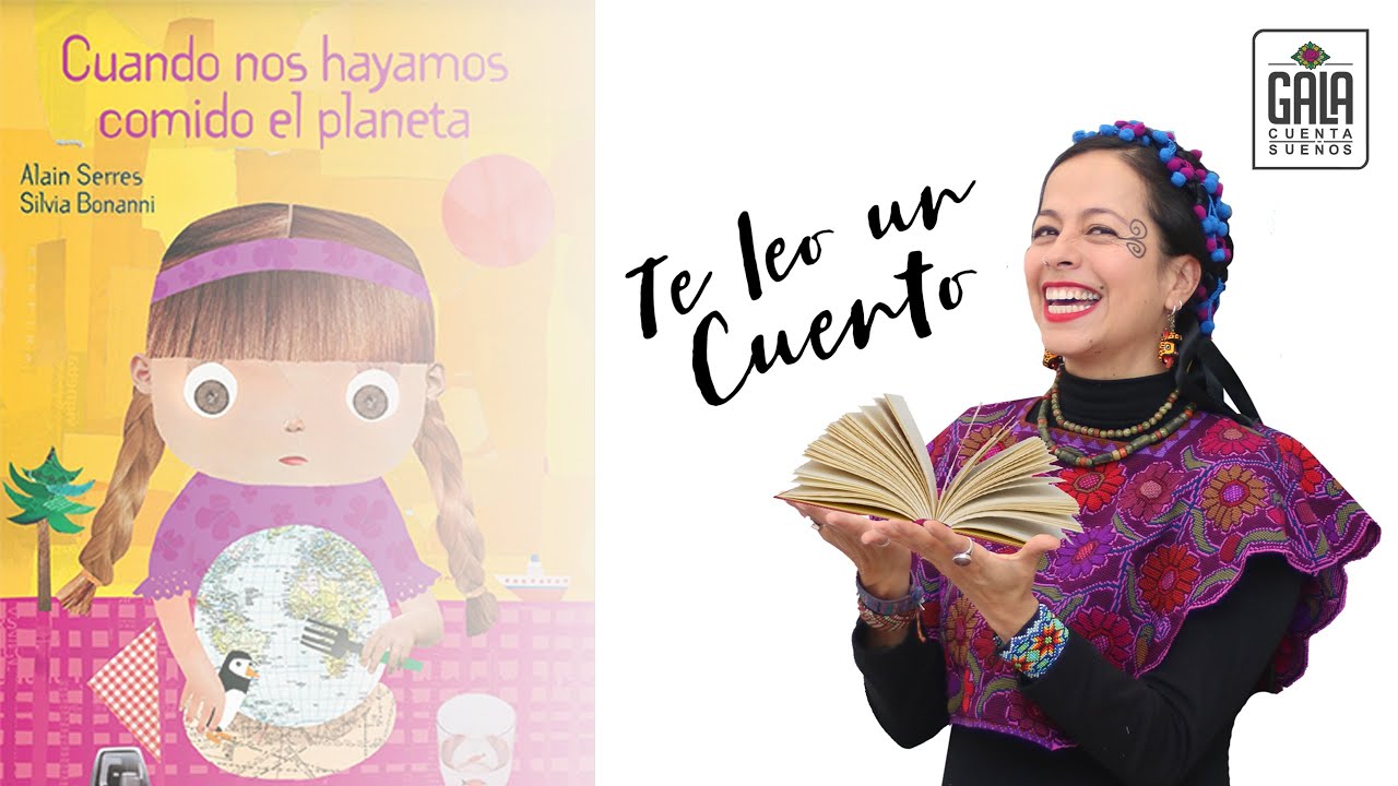 Cuando nos hayamos comido el planeta de Alain Serres / Libro y Lectura