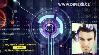 Gabry Ponte & Lumix & Preziosso - Thunder (Dj Piere EDM extended remix)