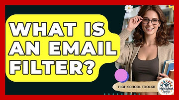What Is An Email Filter? - High School Toolkit