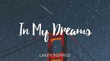 LAKEY INSPIRED - In My Dreams