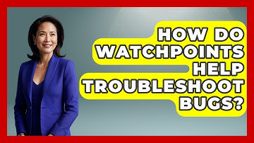 How Do Watchpoints Help Troubleshoot Bugs? - Learn To Troubleshoot