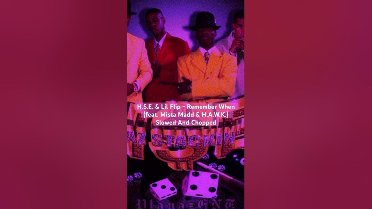 H.S.E. & Lil Flip - Remember When (feat. Mista Madd & H.A.W.K.) Slowed And Chopped #hse #lilflip