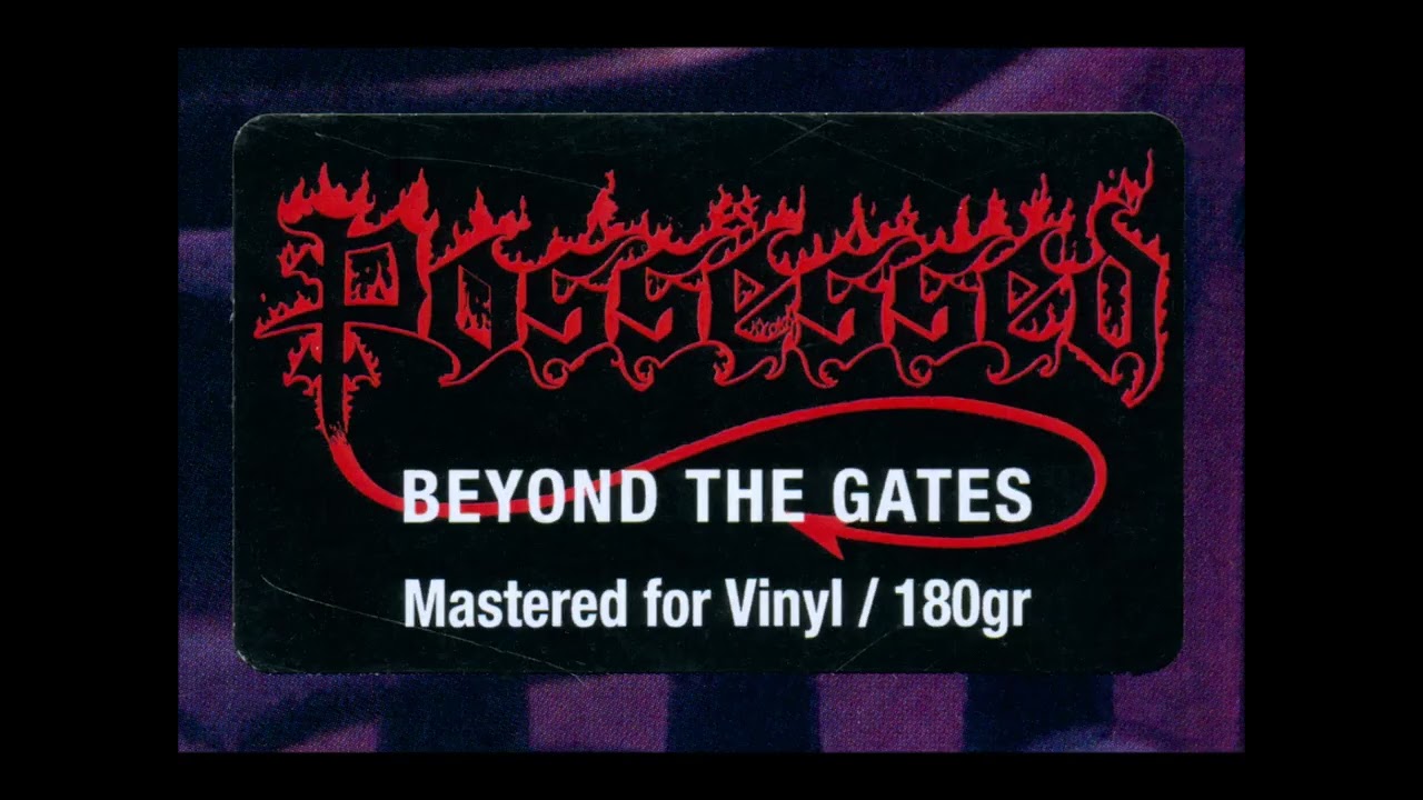 Possessed 1986 - Beyond The Gates (Vinyl Rip) 180gr - YouTube Possessed 1986 - Beyond The Gates (Vinyl Rip) 180gr - YouTube