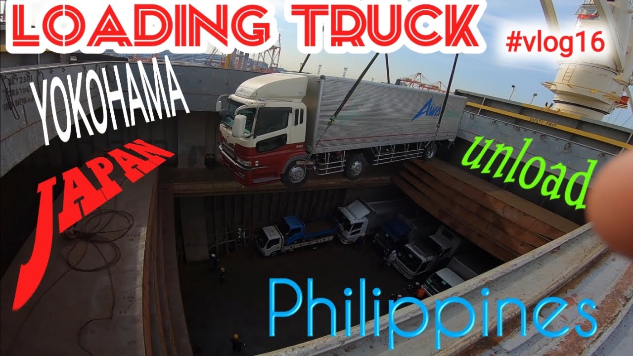 LOADING TRUCK JAPAN | UNLOAD PHILIPPINES | JULY vlogger - YouTube