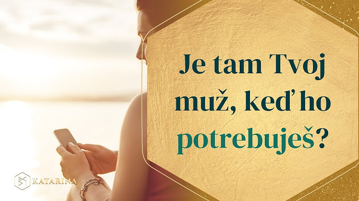 Je tam Tvoj muž, keď ho potrebuješ?