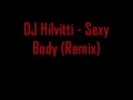 Dj hilvitti  sexy body remix