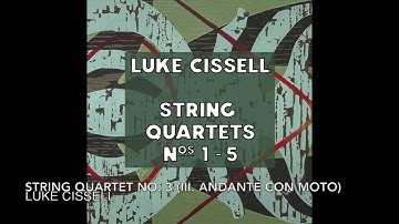 String Quartet No. 3: III. Andante con moto — Luke Cissell