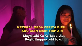 Cerita Dalam Kain - Episode 3: Ketegal Meda Cerita Biru Ari Mit, Aku Gian Main Tiap Ari