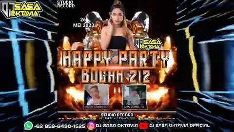 HAPPY PARTY BOCAH 212 By DJ SASA OKTAVIA ON THE MIX