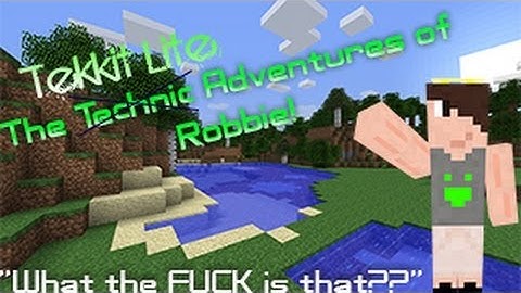 The TEKKIT LITE Adventures of Robbie: Part 1 - Looks Like We