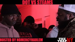 DOT vs Steams | Hosted by NoMercyHarlem | The Trap NY