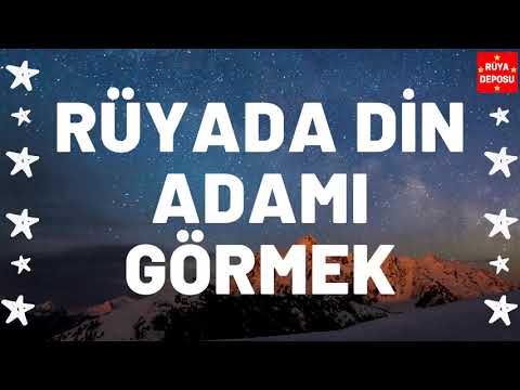 Rüyada Din Adamı Görmek Ne Anlama Gelir - Rüya Tabiri - [Rüya Deposu]