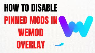 How to Disable Pinned Mods in WeMod Overlay – Full Guide
