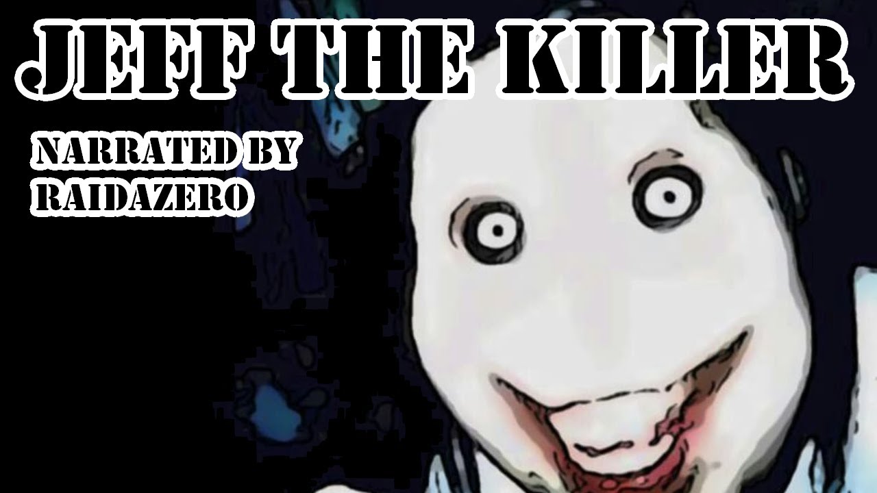Jeff The Killer | Classic Creepypasta - YouTube