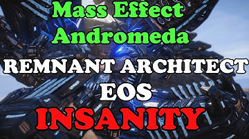 Mass Effect Andromeda | Eos Remnant Architect INSANITY