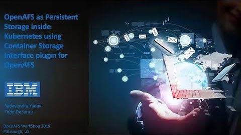 OpenAFS Workshop 2019: OpenAFS as Persistent Storage inside Kubernetes