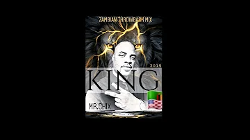 MR.CHIX - KING - ZAMBIAN THROWBACK MIX [2019]