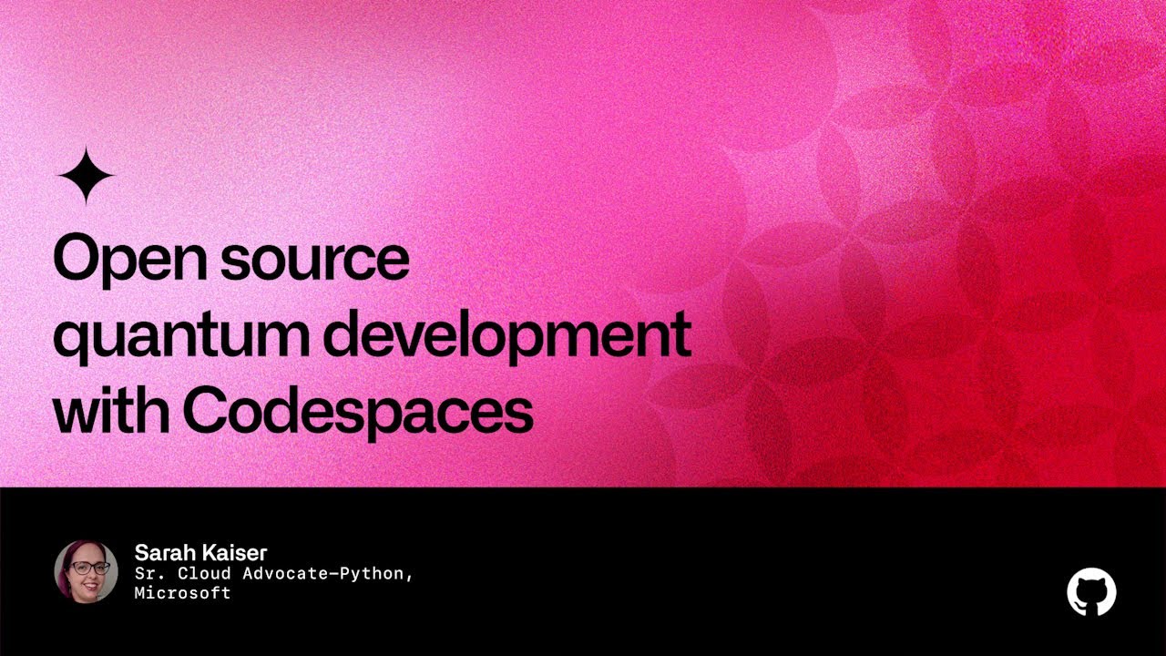 Open Source Quantum Development With Codespaces Universe 2022 YouTube Open Source Quantum Development With Codespaces Universe 2022 YouTube