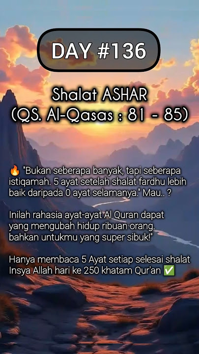 DAY#136 ASHAR, 5 Ayat Setiap Selesai Shalat #5ayatsetiapselesaishalat