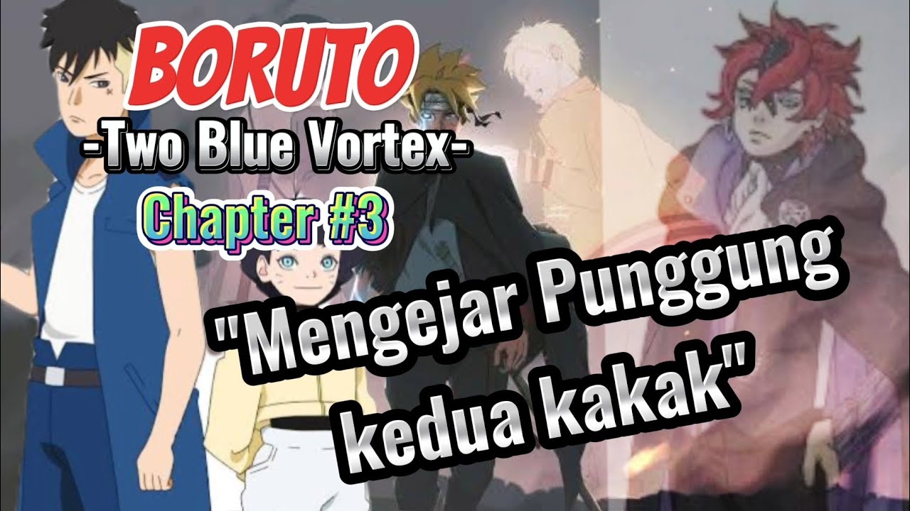 BORUTO TWO BLUE VORTEX CHAPTER 3 - Mengejar Punggung Kedua Kakak - YouTube