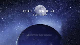 ESKO - Jer & Ai (feat. Ray) #esko #ray #jerai