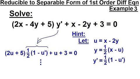 Differential Equation - 1st Order: Reducible to Separable Forms (4 of 7) Example 3