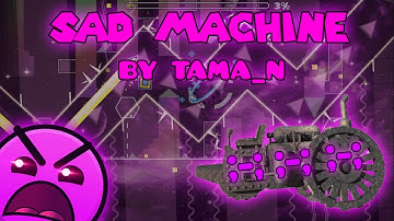 Geometry Dash DYNAMIC! Sad Machine by Tama_N (3 Coins)