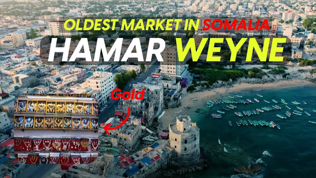 XAMAR - WEYNE : Degmada iyo Suuqa Ugu Qadiimisan Muqdisho || Oldest Market in Mogadisho