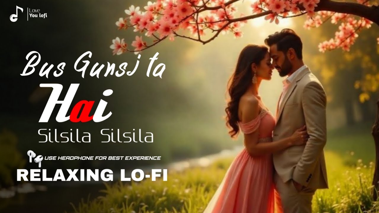 Bus Gunsj Ta Hai | Lo-fi Version | Relaxing FEEL | Hindi Lo-fi Song 2026