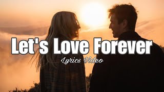 Let's Love Forever | Romantic Love Song | Lyrics Video | Unknown Voice 