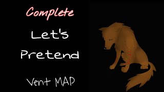 Let's Pretend vent PMV MAP [COMPLETE]